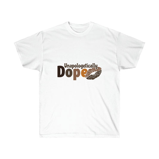 Unapologetically Dope Unisex Ultra Cotton Tee